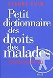 Petit Dictionnaire des droits des malades (French Edition) by 