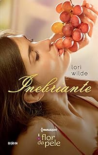 Livro Inebriante (Harlequin Flor da Pele Livro 14)