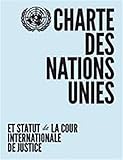 Charte Des Nations Unies Et Statut De La Cour Internationale De Justice (French Edition) by 
