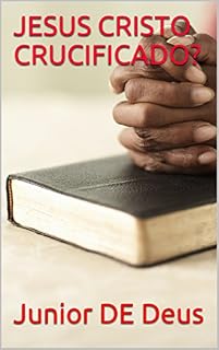 Livro JESUS CRISTO CRUCIFICADO?