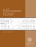 The Mycenaean Feast (Hesperia Supplement) by