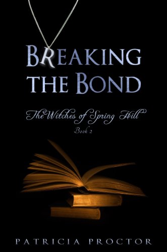 Breaking the Bond (The Witches of Spring Hill Book 2)