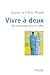 Vivre à deux : Bien communiquer, gérer les conflits by 