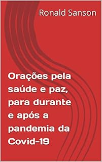 Orações pela saúde e paz, para durante e após a pandemia da Covid-19 (Série Bons Espíritos)