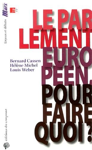 Le  Parlement européen, pour faire quoi ?