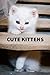 Cute Kittens: Cute Kittens Password Notebook (Animal Series) by LACW Publishing