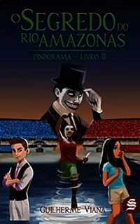 Livro O Segredo do Rio Amazonas (Pindorama Livro 2)