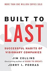 Built to Last: Successful Habits of Visionary Companies (Harper Business Essentials)