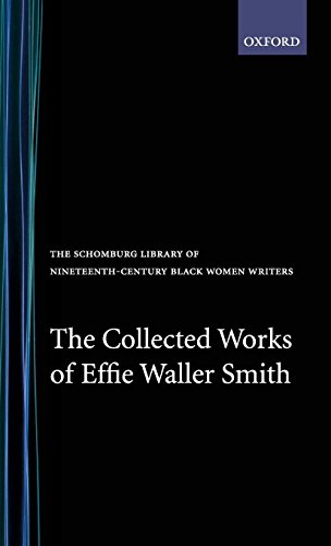 The Collected Works of Effie Waller Smith (The Schomburg Library of Nineteenth-Century Black Women Writers) by Effie Waller Smith