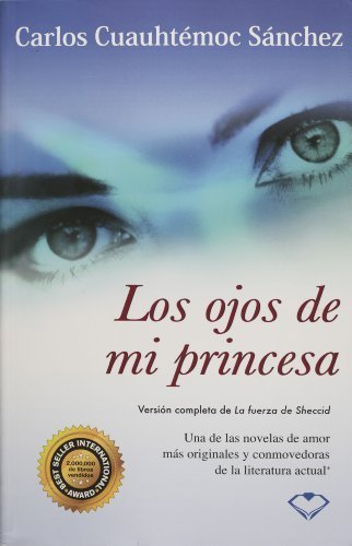 Los ojos de mi princesa (Spanish Edition) by Carlos Cuauhtemoc Sanchez (2004-05-03)