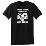 Always Be yourself Unless you can be Batman Men's T-Shirts