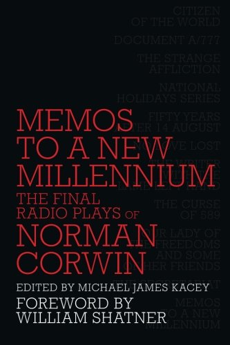 Memos to a New Millennium: The Final Radio Plays of Norman Corwin