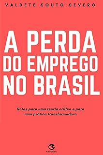 Livro A Perda do Emprego no Brasil: Notas para uma teoria crítica e para uma prática transformadora
