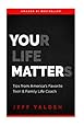 Your Life Matters: Take Time To Think Tips From Television's Favorite Teen &amp; Family LIfe Coach