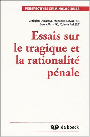 Essais sur le tragique et la rationalité pénale