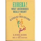 Eureka!: What Archimedes Really Meant and 80 Other Key Ideas Explained