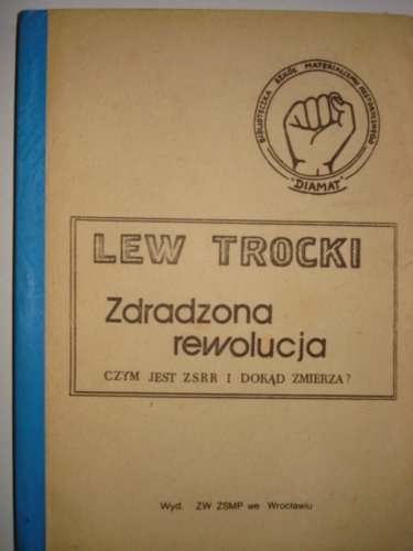 Zdradzona Rewolucja. Czym Jest ZSRR i Dokad Zmierza ?