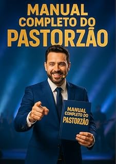 Livro Manual Completo do Pastorzão: Construindo Seu Império Disfarçado de Church