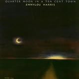 Emmylou Harris Album: «Quarter Moon in a Ten Cent Town» (Front side)