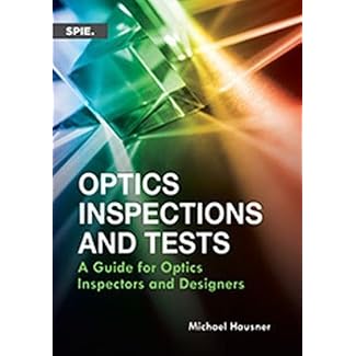 Optics Inspections and Tests: A Guide for Optics Inspectors and Designers