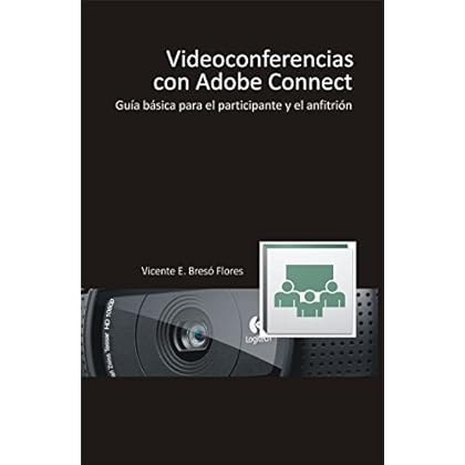 Videoconferencias con Adobe Connect: Guía básica para el participante y el presentador