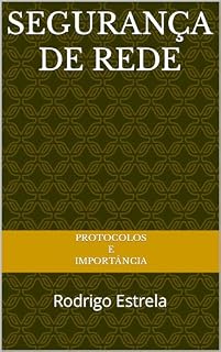 Livro Segurança de Rede: Protocolos e Importância