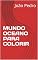 Livro MUNDO OCEANO PARA COLORIR