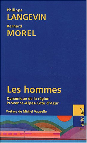 Les  hommes, dynamique de la région Provence-Alpes-Côte d'Azur