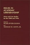 Issues in Academic Librarianship : Views and Case Studies for the 1980s and 1990s, , 0313246459
