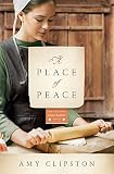 A Place of Peace: A Novel (Kauffman Amish Bakery Series) by Amy Clipston