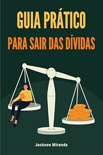 Livro Guia Prático para Sair das Dívidas: Um passo a passo simples e direto para reto-mar o controle financeiro