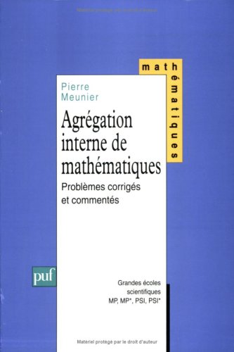 AgrÃ©gation interne de mathÃ©matiques : ProblÃ¨mes corrigÃ©s (Ancien prix Ã©diteur : 39.00 by Pierre Meunier