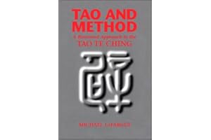 Tao and Method: A Reasoned Approach to the Tao Te Ching (Suny Series in Chinese Philosophy and Culture)