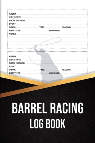 Barrel Racing Log book: Tracker For horse Racing Lovers | Record all the Important Details from Each Race and Analyze Your Performance Over Time