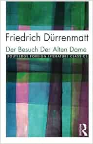 Der Besuch Der Alten Dame Routledge Foreign Literature Classics By Friedrich Da Rrenmatt 1 Oct 1961 Paperback Friedrich Da Rrenmatt Amazon Com Books