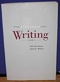 A Field Guide to Writing, Anson, Christopher M. and Wilcox, Dennis L., 006040292X