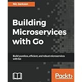 Building Microservices with Go