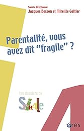 Parentalité, vous avez dit "fragile" ?