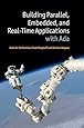 Building Parallel, Embedded, and Real-Time Applications with Ada