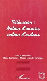 Télévision, notion d'oeuvre, notion d'auteur
