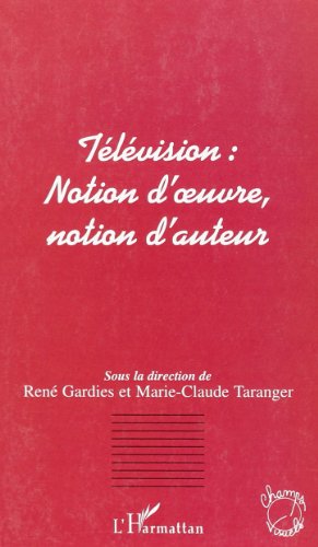 Télévision, notion d'oeuvre, notion d'auteur