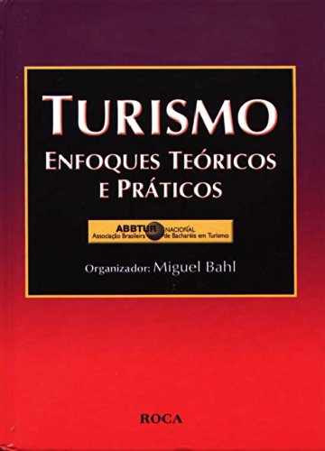 Livro Turismo. Enfoques Práticos E Teóricos