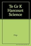 Harcourt Science, Grade K, Teacher's Edition