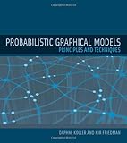 Probabilistic Graphical Models: Principles and Techniques (Adaptive Computation and Machine Learning)
