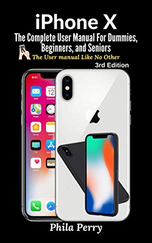Download IPhone X The Complete User Manual For Dummies Beginners And 