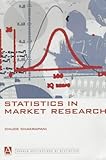 Statistics in Market Research (Arnold Applications of Statistics Series), Chuck Chakrapani, 0340763973