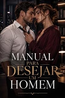 Livro Manual Para Desejar Um Homem: A primeira regra era não olhar tanto.