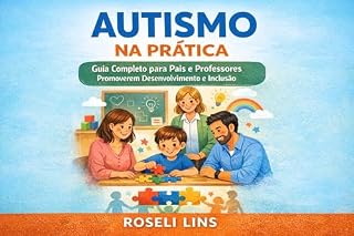 Livro Autismo : Guia Completo para Pais e Professores Promoverem Desenvolvimento e Inclusão