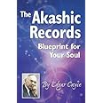 The Akashic Records:Blueprint for Your Soul (A.r.e.)