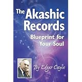 The Akashic Records:Blueprint for Your Soul (A.r.e.)